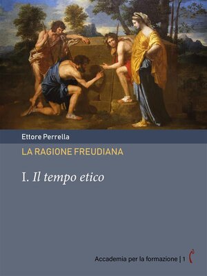 cover image of La ragione freudiana. I. Il tempo etico